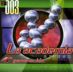 La Academia Azteca 4ª Generación Evolucion CD・003