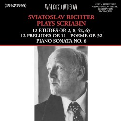 Sviatoslav Richter plays Scriabin (1952/1955)