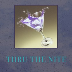 thru the nite