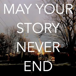 May Your Story Never End
