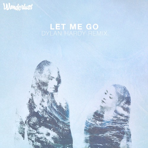 Let Me Go (Dylan Hardy remix)
