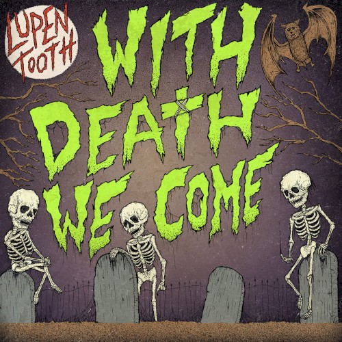 With Death We Come