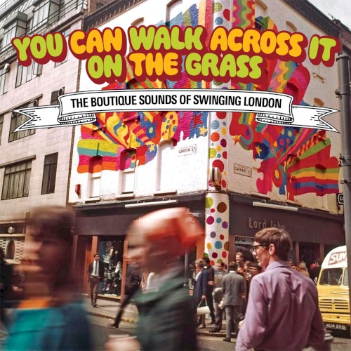 You Can Walk Across It on the Grass: The Boutique Sounds of Swinging London