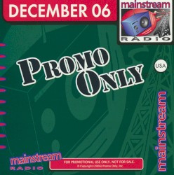 Promo Only: Mainstream Radio, December 2006