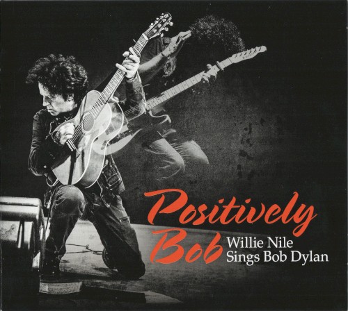 Positively Bob: Willie Nile Sings Bob Dylan