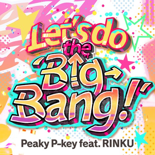 Let’s do the ’Big-Bang!’