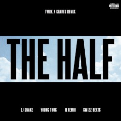 The Half (TWRK × GRAVES remix)