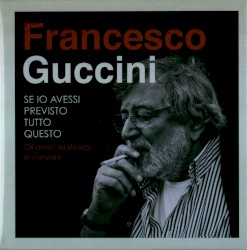 Se io avessi previsto tutto questo: gli amici, la strada, le canzoni