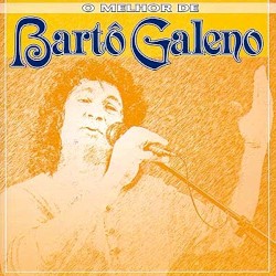 O Melhor De Bartô Galeno