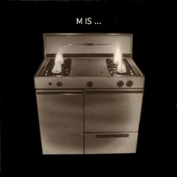 M Is ...