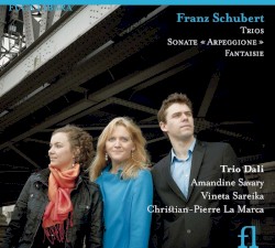Trios / Sonate « Arpeggione » / Fantaisie