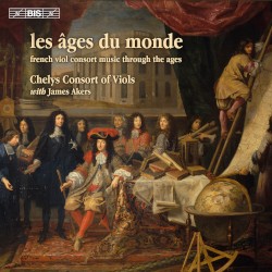 Les âges du monde: French Viol Consort Music through the Ages