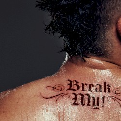 BREAK MY!