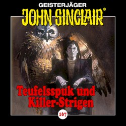Geisterjäger John Sinclair Folge 167: Teufelsspuk und Killer‐Strigen