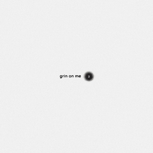 Grin On Me 2