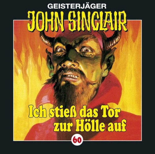 Geisterjäger John Sinclair Folge 060: Ich stieß das Tor zur Hölle auf (1/3)