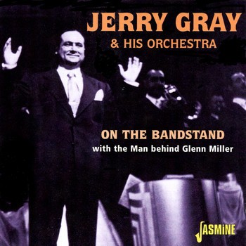 On the Bandstand With the Man Behind Glenn Miller