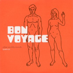 Bon Voyage: Other Worldly Sounds Sampler