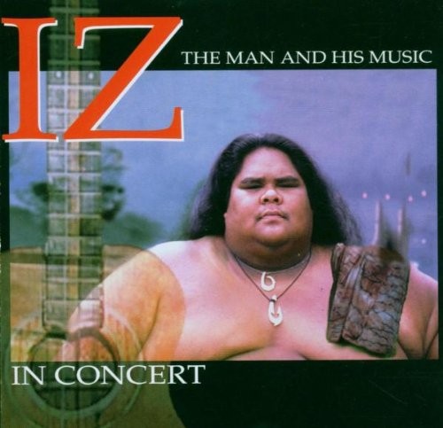 IZ in Concert: The Man and His Music