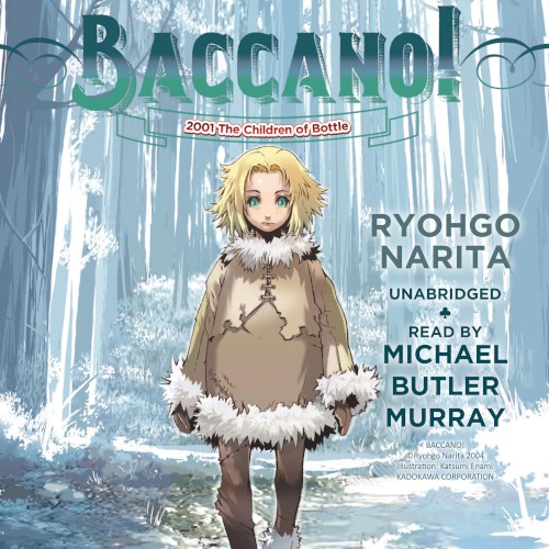 Baccano! 2001 The Children of Bottle