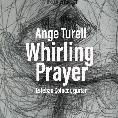 Ange Turell: Whirling & Prayer