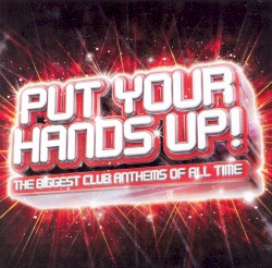 Put Your Hands Up! The Biggest Club Anthems of All Time
