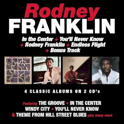 In the Center / You'll Never Know / Rodney Franklin / Endless Flight