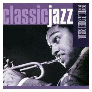 Classic Jazz: The Eighties