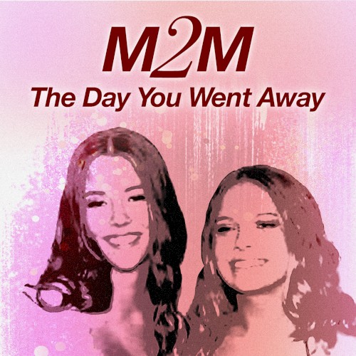 The Day You Went Away: The Best of M2M