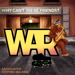 Why Can’t We Be Friends? (Saxsquatch & Stephen Walking remix)