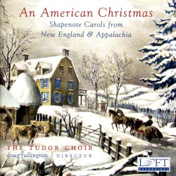An American Christmas - Shapenote Carols from New England and Appalachia