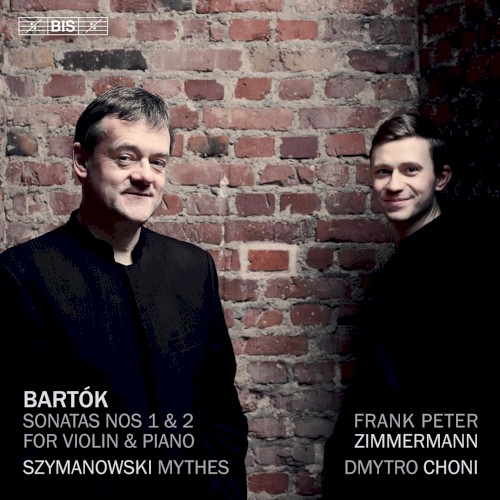 Bartok: Sonatas nos.1 & 2 for Violin & Piano / Szymanowski: Mythes