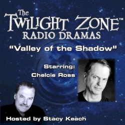 The Twilight Zone Radio Dramas, "Valley of the Shadow"