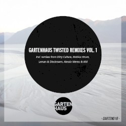 Gartenhaus Twisted Remixes, Vol. 1