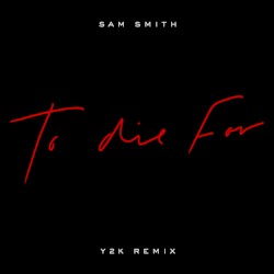 To Die For (Y2K remix)
