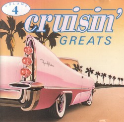 Cruisin’ Greats, Volume 4