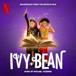 Ivy + Bean (Soundtrack from the Netflix Film)