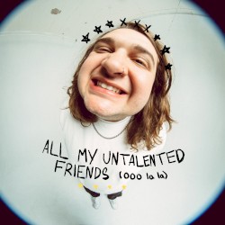 All My Untalented Friends (Ooo La La)