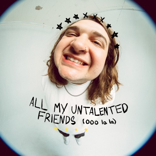 All My Untalented Friends (Ooo La La)