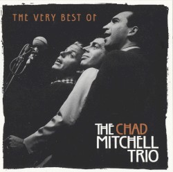 The Very Best of the Chad Mitchell Trio