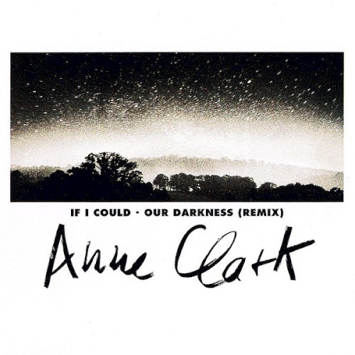 If I Could / Our Darkness