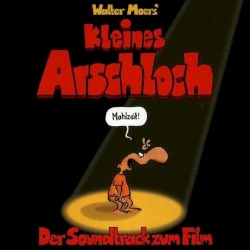 Kleines Arschloch: Der Soundtrack zum Film