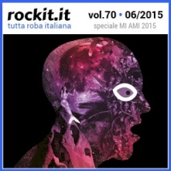 Rockit, Volume 70: Giugno 2015 (speciale MI AMI 2015)