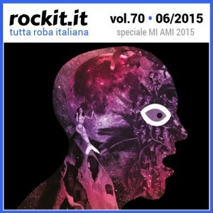 Rockit, Volume 70: Giugno 2015 (speciale MI AMI 2015)