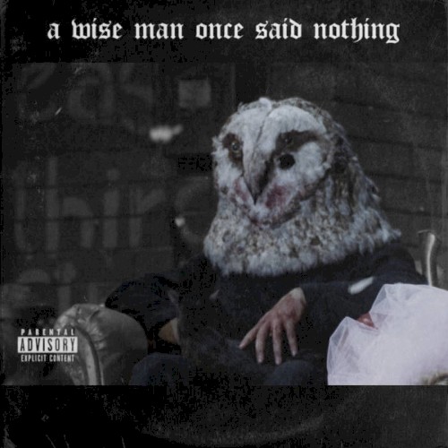 A Wise Man Once Said Nothing