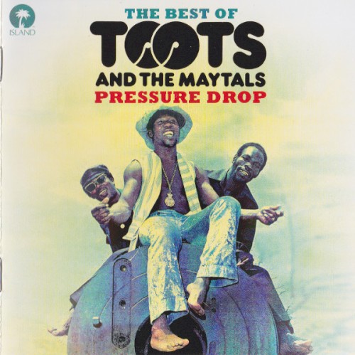Pressure Drop - The Best Of Toots And The Maytals