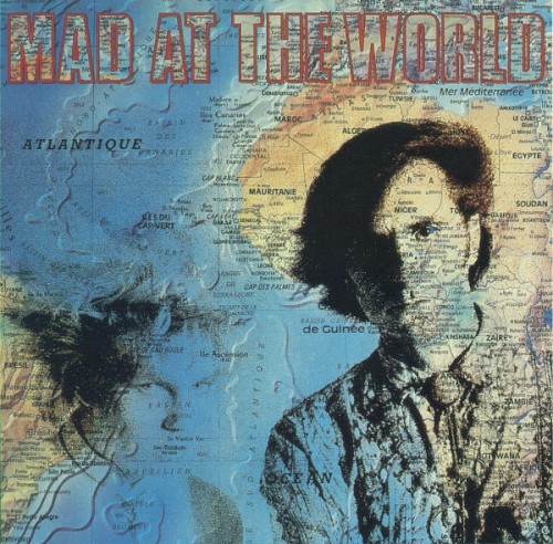 Mad at the World