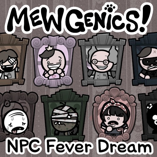 Mewgenics - NPC Fever Dream
