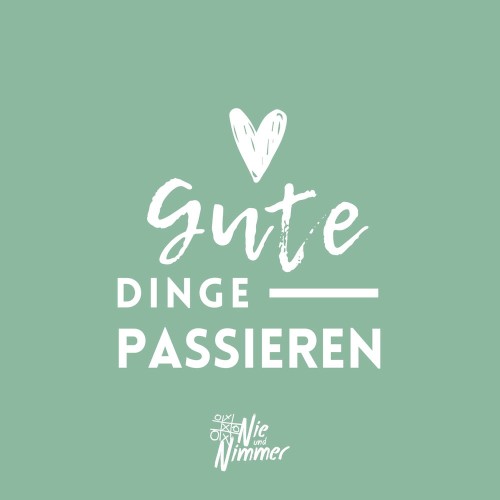 Gute Dinge passieren