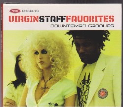 Petrol presents Virgin Staff Favorites Downtempo Grooves